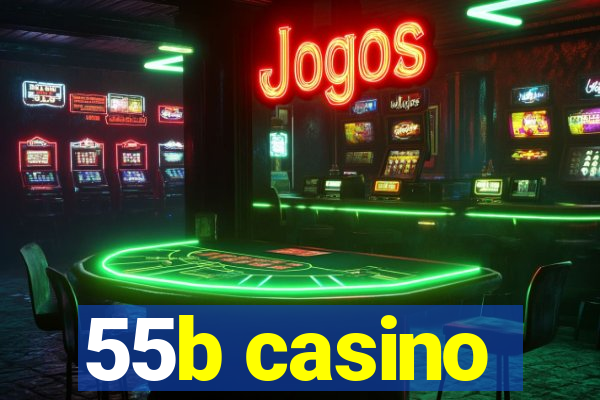 55b casino